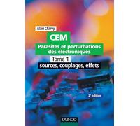 CEM - Parasites et perturbations des électroniques - TOME 1 - Tome 1 - 2ème édition