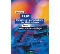 CEM - Parasites et perturbations des électroniques - TOME 2 - Tome 2 - 2ème édition