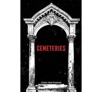 Cemeteries: 100 True Horror Stories of Ghost Sightings and Graveyard Hauntings