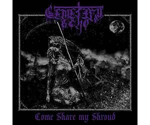 Cemetery Echo - Come Share My Shroud