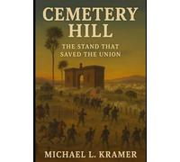 Cemetery Hill: The Stand That Saved The Union