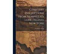Cemetery Inscriptions From Hempstead, Long Island. New York