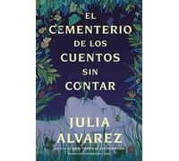 Cemetery of Untold Stories El cementerio de los cuentos sin contar (Sp. ed.)