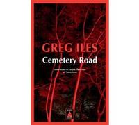 Cemetery road Greg Iles (Auteur), Thierry Arson (Traduction)