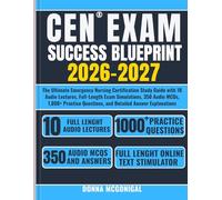 CEN Exam Success Blueprint 2026-2027: The Ultimate Emergency Nursing Certification Study Guide with 10 Audio Lectures, Full-Length Exam Simulations, ... Questions, and Detailed Answer Explanations