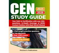 CEN Study Guide 2025-2026: Your Path to Certification with over 650+ questions, In-Depth Coverage of BCEN Content Outline with Real-World Clinical Scenarios and High-Yield Topic