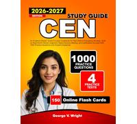 CEN Study Guide 2026-2027: An Evidence-Based, Exam-Focused Guidebook for High-Stakes Emergency Nursing-Built on Real-World Clinical Judgment, Rapid ... 1000 Practice Questions and Answers Explained