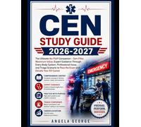 CEN Study Guide 2026-2027: The Ultimate No-Fluff Companion - Zero Filler, Maximum Value, Expert Guidance Through Every Body System, Professional ... to Pass the Exam and Elevate Your ED Career