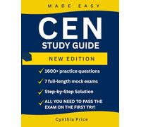 CEN Study Guide New Edition: Certified Emergency Nurse Exam Prep With 1600+ Practice Questions, Detailed Rationales, and 7 Full- Length Mock Exams to Pass on Your First Try