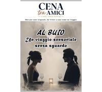 CENA TRA AMICI: AL BUIO - Un viaggio sensoriale senza sguardo