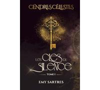 Cendres Célestes - Tome 1: Les Clés du Silence