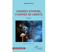 Cendres d’empire, flammes de liberté