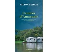 Milton Hatoum – Cendres d'Amazonie – Trad. Geneviève Leibrich – Actes Sud – Broché