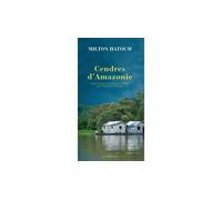Milton Hatoum – Cendres d'Amazonie – Trad. Geneviève Leibrich – Actes Sud – Broché