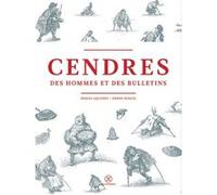 Cendres des hommes et des bulletins Pierre Senges (Auteur), Sergio Aquindo (Auteur)
