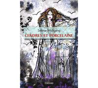Cendres et porcelaine - Sélène Wolfgang - Edilivre-Aparis - broché - Poésie