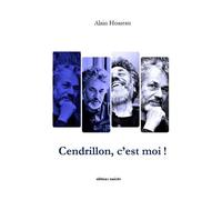 Cendrillon, cest moi ! - Alain Hoareau - Unicite - broché - Roman