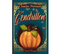 CENDRILLON -conte original de Charles Perrault-: Classique illustré