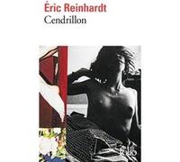 Cendrillon Eric Reinhardt (Auteur)