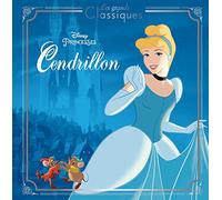 Cendrillon – Les Grands Classiques – L'histoire du film – Disney Princesses