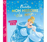 CENDRILLON - Mon Histoire du Soir - L'histoire du film - Disney Princesses