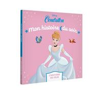 CENDRILLON - Mon Histoire du soir - L'histoire du film - Disney Princesses