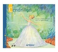 Cendrillon - Petits Contes et Classiques Charles Perrault (Auteur), Agnès Ernoult (Illustration)