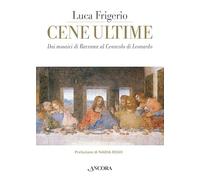 Cene ultime. L'Eucaristia nei capolavori dell'arte