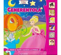 Cenerentola. Ascolta le fiabe. Ediz. a colori