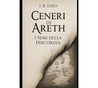Ceneri di Areth: I Semi della Discordia