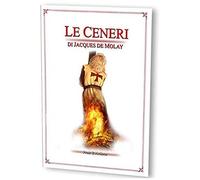 Ceneri Di Jacques De Molay. Da Firenze All'europa, La Leggen