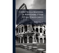 Cenni Sulla Maniera Di Rinvenire I Vasi Fittili Italo-greci