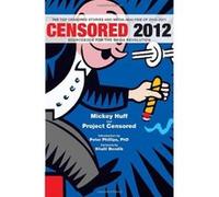Censored 2012 (Censored: The News That Didn't Make the News -- The Year's Top 25 Censored Stories) Project Censored (Auteur)