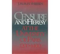 Censure and Heresy at the University of Paris 1200-1400, The Middle Ages Series J. M. M. H. Thijssen (Auteur)