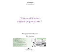 Censure et libertés : atteinte ou protection ? - Nathalie Goedert - L'harmattan - broché - Etude