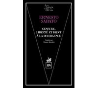 Censure, liberté et débat - Ernesto Sabato - R & N Eds - broché - Essai
