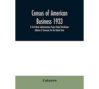 Census Of American Business 1933 A Civil Works Administration Project Retail Distribution (Volume I) Summary For The United State