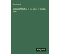 Census Statistics of the State of Maine, 1880