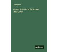 Census Statistics of the State of Maine, 1880