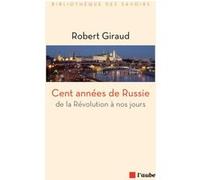 Cent annees de russie de la revolution a nos jours Robert Giraud (Auteur)
