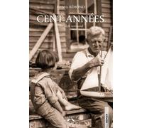 Cent années Un siècle normand - Frédéric Rémond - Librinova - broché - Roman