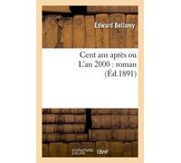 Cent Ans Après Ou L'an 2000: Roman (Éd.1891)