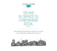 Cent ans au service du christianisme social 1923-2023 - Collectif - Du Bien Commun Eds - broché - Essai