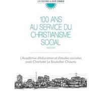 Cent ans au service du christianisme social