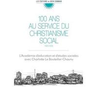 Cent ans au service du christianisme social Collectif (Auteur)