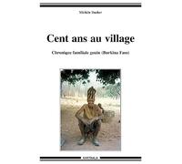 Cent ans au village : Chronique familiale gouin (Burkina Faso)