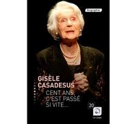 Cent ans c'est passé si vite. Edition en gros caractères - Gisèle Casadesus - De La Loupe - broché - Biographie