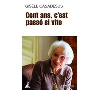 Cent ans, c'est passé si vite - Gisèle Casadesus - Le Passeur - Poche - Théâtre