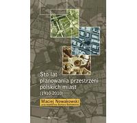 Cent ans d'aménagement du territoire dans les villes polonaises (1910-2010)