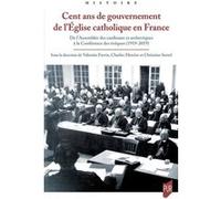 Cent ans de gouvernement de l'Église catholique en France: De l'Assemblée des cardinaux et archevêques à la Conférence des évêques (1919-2019)
